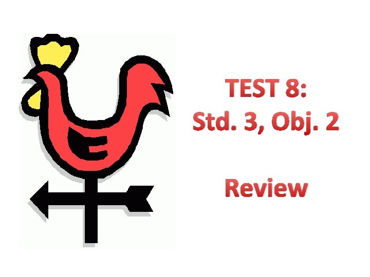 TEST 8: Std. 3, Obj. 2 Review 