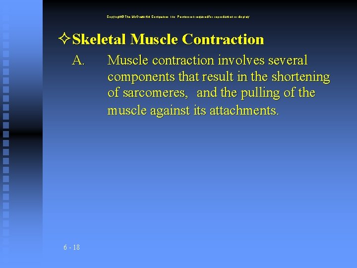 Copyright The Mc. Graw-Hill Companies, Inc. Permission required for reproduction or display. Skeletal Muscle