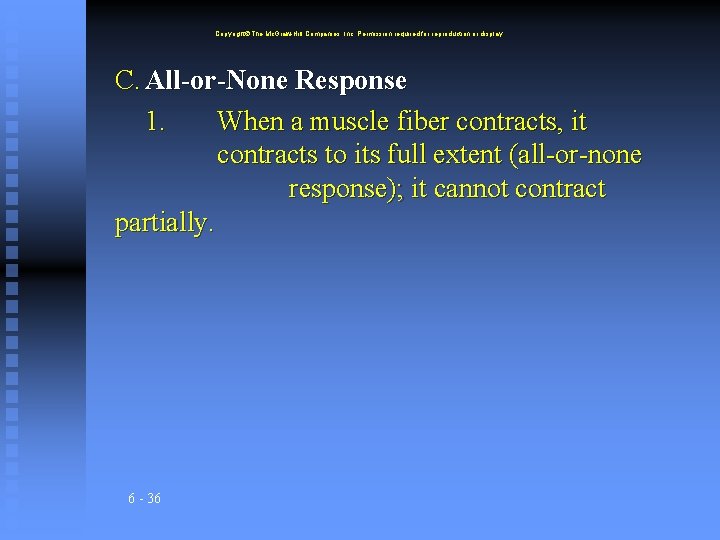 Copyright The Mc. Graw-Hill Companies, Inc. Permission required for reproduction or display. C. All-or-None