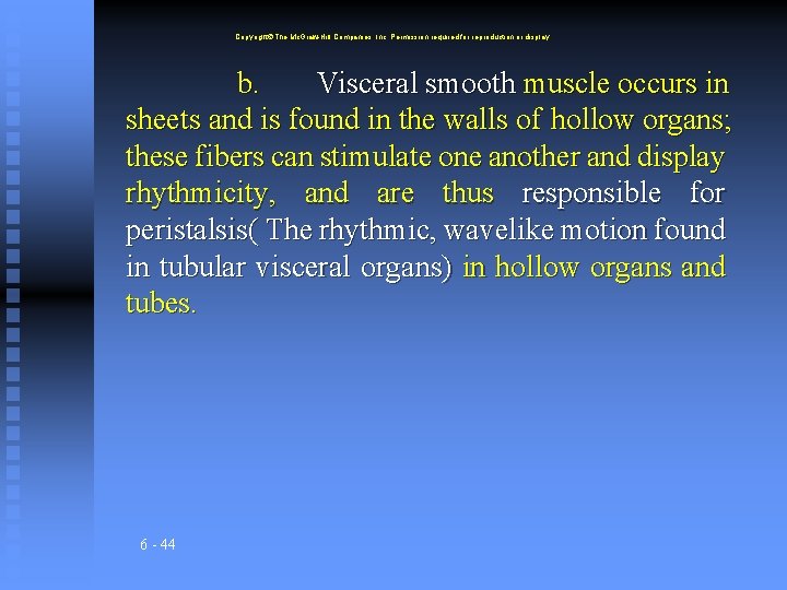 Copyright The Mc. Graw-Hill Companies, Inc. Permission required for reproduction or display. b. Visceral