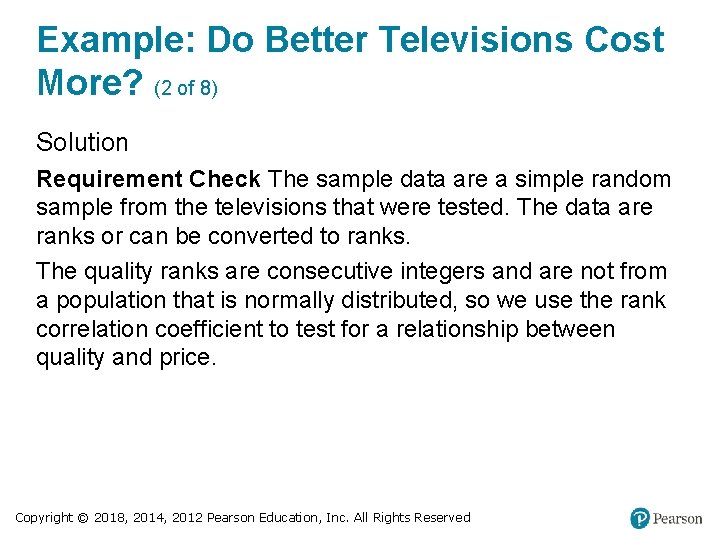 Example: Do Better Televisions Cost More? (2 of 8) Solution Requirement Check The sample