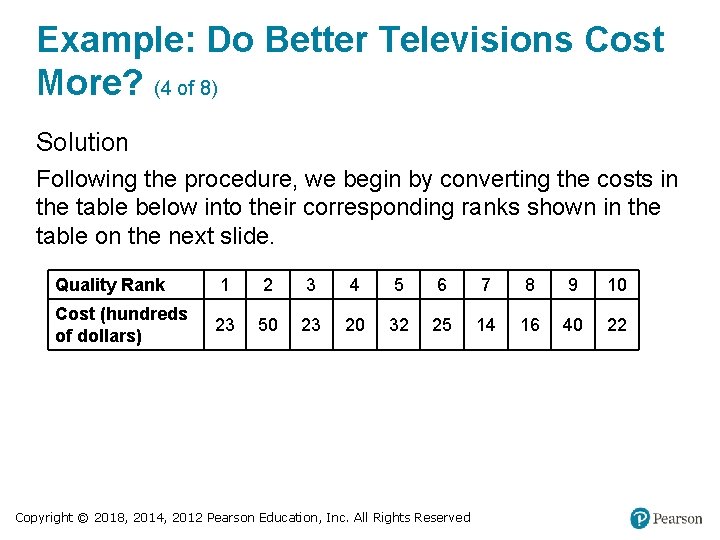 Example: Do Better Televisions Cost More? (4 of 8) Solution Following the procedure, we