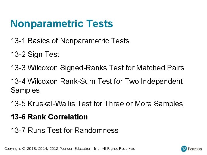 Nonparametric Tests 13 -1 Basics of Nonparametric Tests 13 -2 Sign Test 13 -3