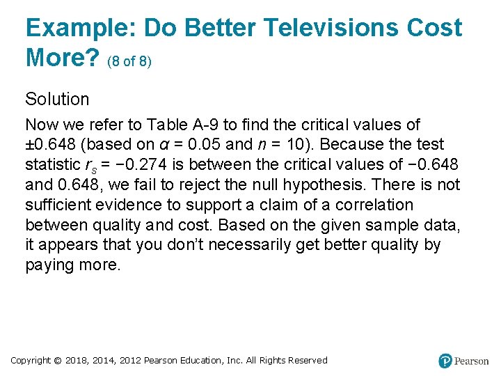 Example: Do Better Televisions Cost More? (8 of 8) Solution Now we refer to