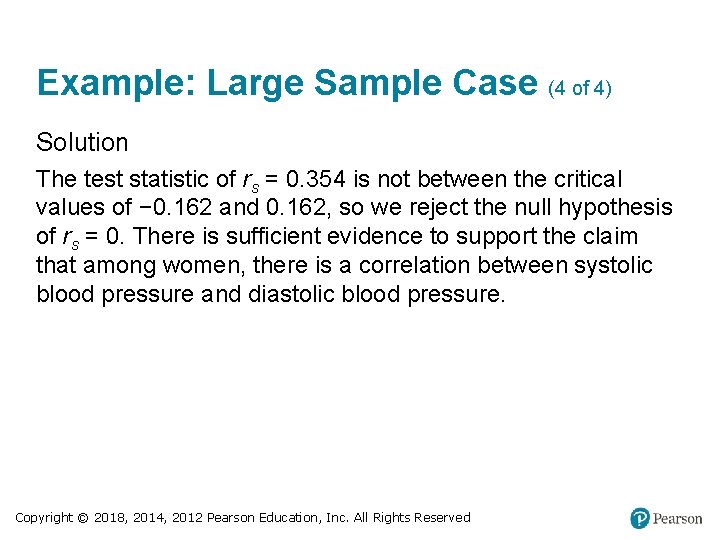 Example: Large Sample Case (4 of 4) Solution The test statistic of rs =