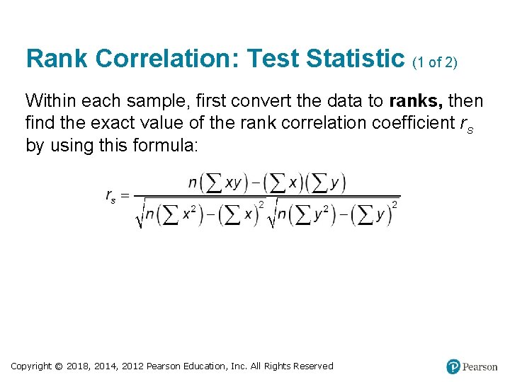 Rank Correlation: Test Statistic (1 of 2) Within each sample, first convert the data