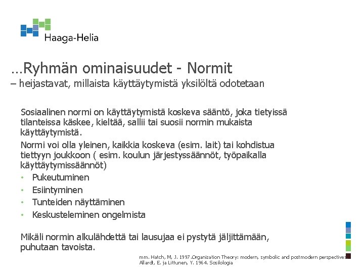 …Ryhmän ominaisuudet - Normit – heijastavat, millaista käyttäytymistä yksilöltä odotetaan Sosiaalinen normi on käyttäytymistä