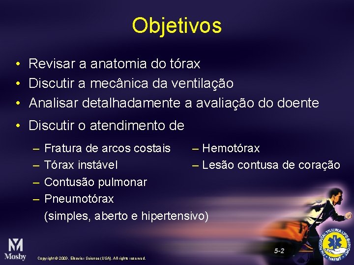 Objetivos • Revisar a anatomia do tórax • Discutir a mecânica da ventilação •