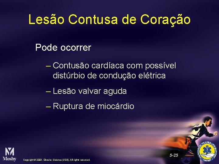 Lesão Contusa de Coração Pode ocorrer – Contusão cardíaca com possível distúrbio de condução