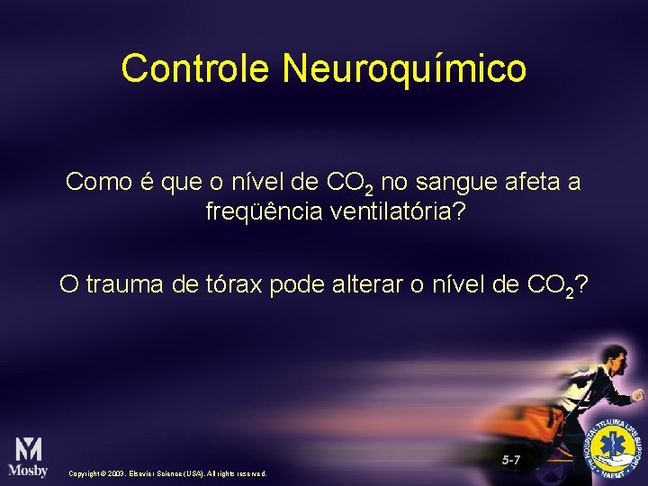 Controle Neuroquímico Como é que o nível de CO 2 no sangue afeta a