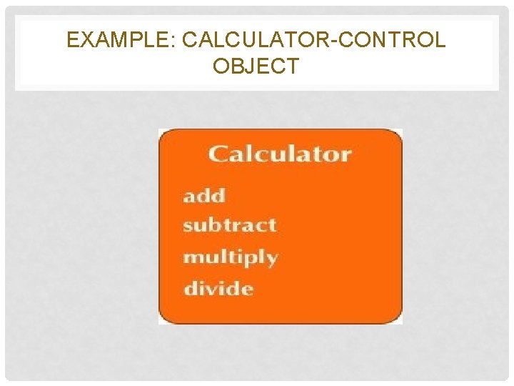 EXAMPLE: CALCULATOR-CONTROL OBJECT EXAMPLE: CALCULATOR-CONTROL OBJECT