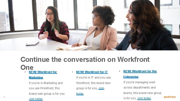 Continue the conversation on Workfront One • NEW: Workfront for the • NEW: Workfront Continue the conversation on Workfront One • NEW: Workfront for the • NEW: Workfront