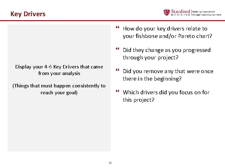 Key Drivers } How do your key drivers relate to your fishbone and/or Pareto