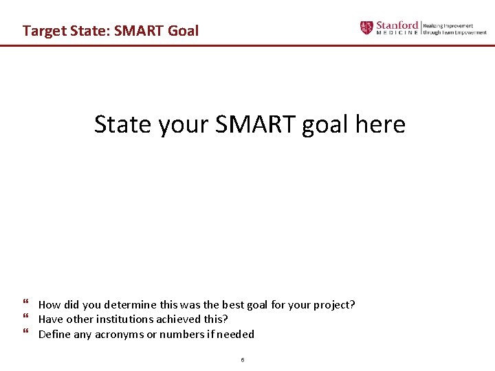 Target State: SMART Goal State your SMART goal here } How did you determine