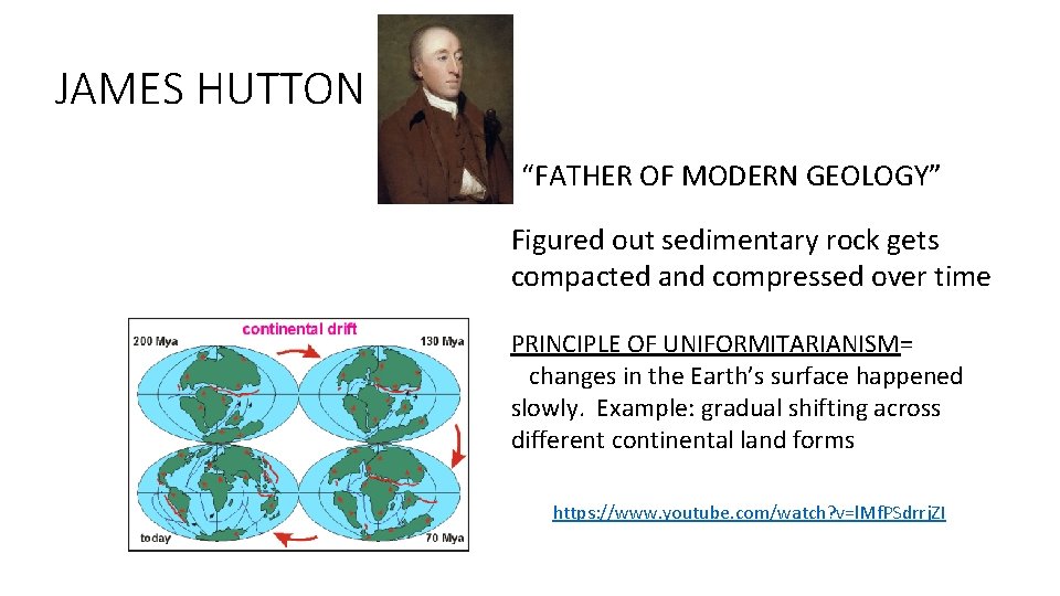 JAMES HUTTON “FATHER OF MODERN GEOLOGY” Figured out sedimentary rock gets compacted and compressed JAMES HUTTON “FATHER OF MODERN GEOLOGY” Figured out sedimentary rock gets compacted and compressed