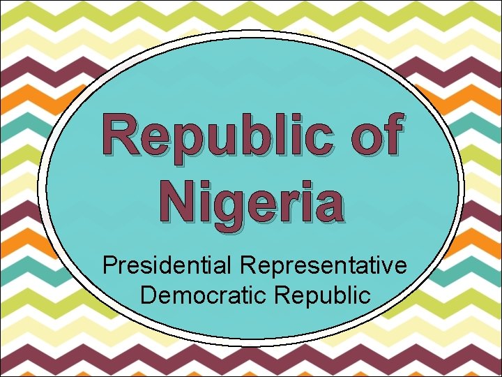 Republic of Nigeria Presidential Representative Democratic Republic 