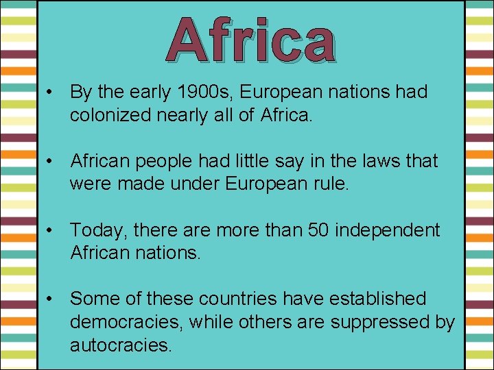 Africa • By the early 1900 s, European nations had colonized nearly all of