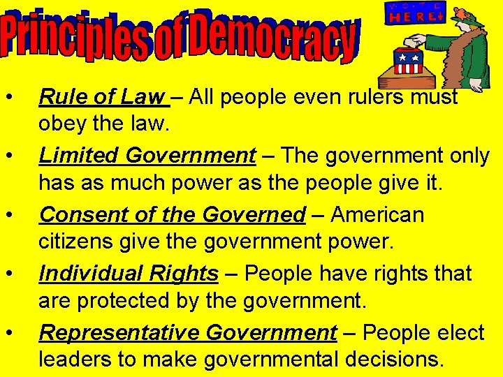  • • • Rule of Law – All people even rulers must obey