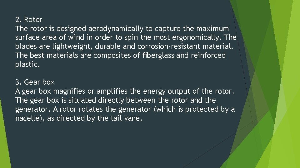 2. Rotor The rotor is designed aerodynamically to capture the maximum surface area of