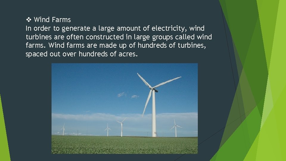 v Wind Farms In order to generate a large amount of electricity, wind turbines