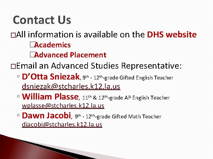 Contact Us �All information is available on the DHS website �Academics �Advanced Placement �Email