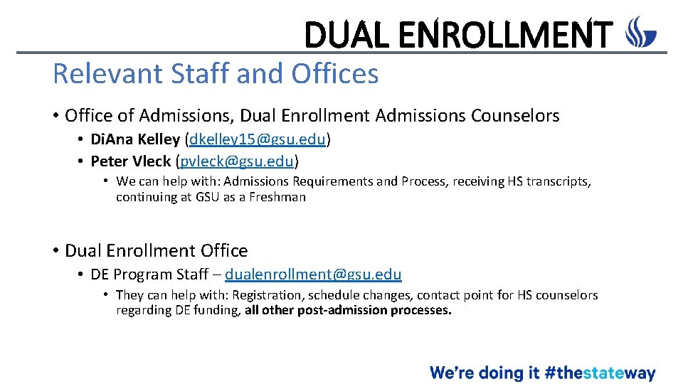 DUAL ENROLLMENT Relevant Staff and Offices • Office of Admissions, Dual Enrollment Admissions Counselors