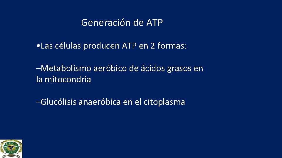 Generación de ATP • Las células producen ATP en 2 formas: –Metabolismo aeróbico de