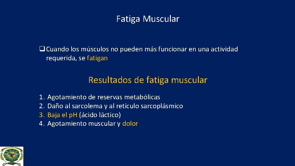 Fatiga Muscular q. Cuando los músculos no pueden más funcionar en una actividad requerida,