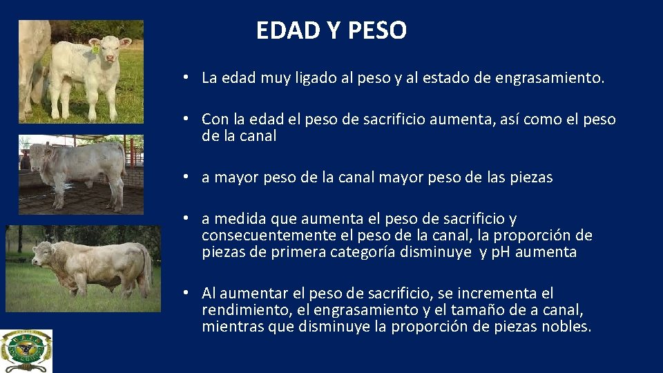 EDAD Y PESO • La edad muy ligado al peso y al estado de