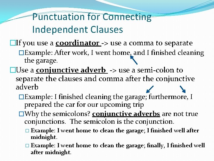 Punctuation for Connecting Independent Clauses �If you use a coordinator -> use a comma