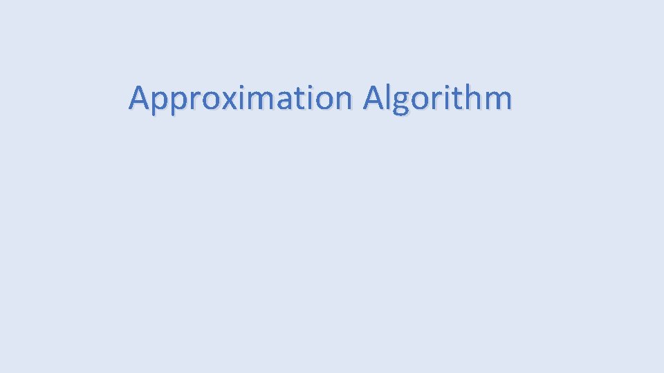 Approximation Algorithm 