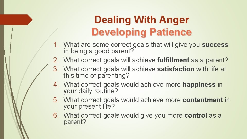 Dealing With Anger Developing Patience 1. What are some correct goals that will give