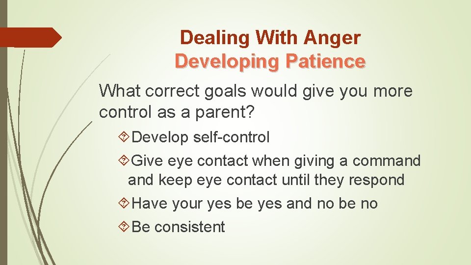 Dealing With Anger Developing Patience What correct goals would give you more control as