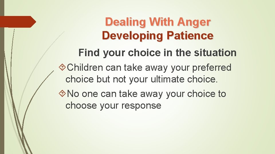 Dealing With Anger Developing Patience Find your choice in the situation Children can take