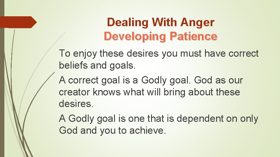 Dealing With Anger Developing Patience To enjoy these desires you must have correct beliefs