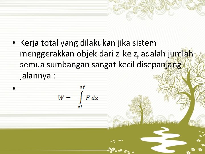  • Kerja total yang dilakukan jika sistem menggerakkan objek dari zi ke zf