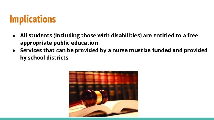 Implications ● All students (including those with disabilities) are entitled to a free appropriate