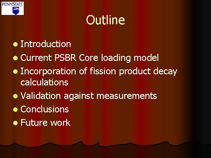 Outline l Introduction l Current PSBR Core loading model l Incorporation of fission product
