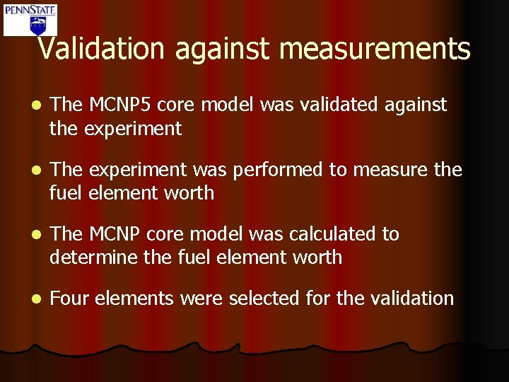 Validation against measurements l The MCNP 5 core model was validated against the experiment