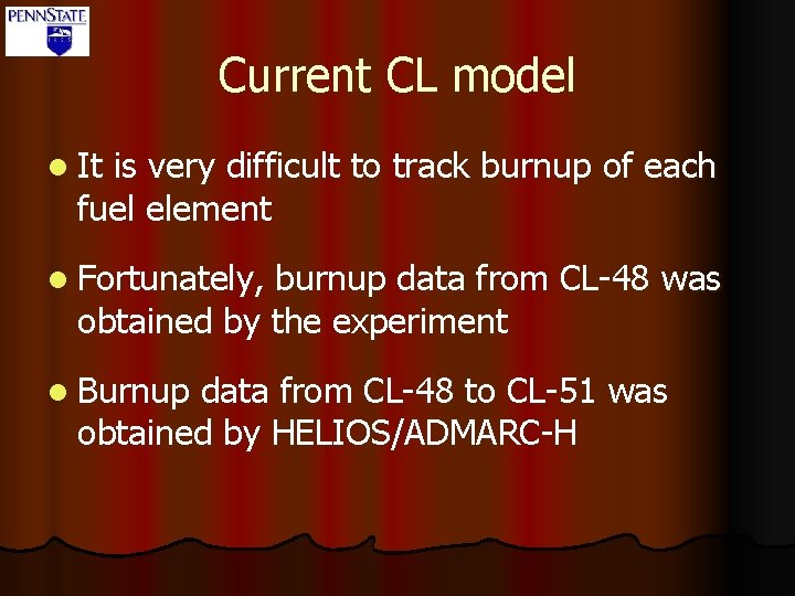 Current CL model l It is very difficult to track burnup of each fuel