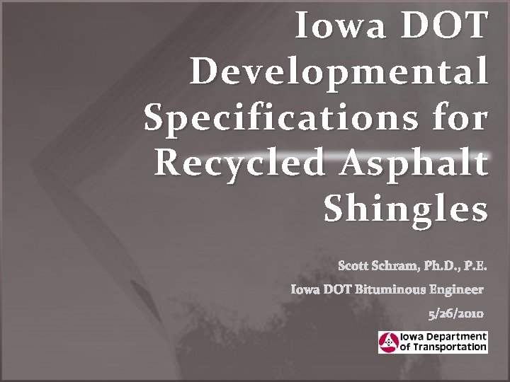 Iowa DOT Developmental Specifications for Recycled Asphalt Shingles 