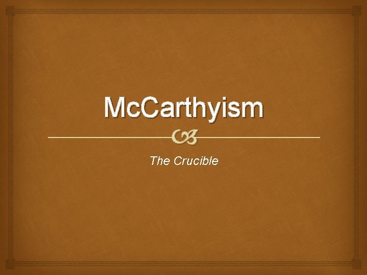 Mc. Carthyism The Crucible 