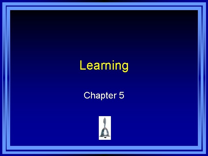 Learning Chapter 5 