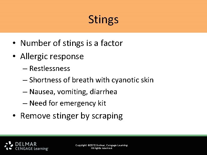 Stings • Number of stings is a factor • Allergic response – Restlessness –