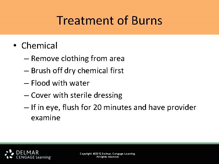 Treatment of Burns • Chemical – Remove clothing from area – Brush off dry