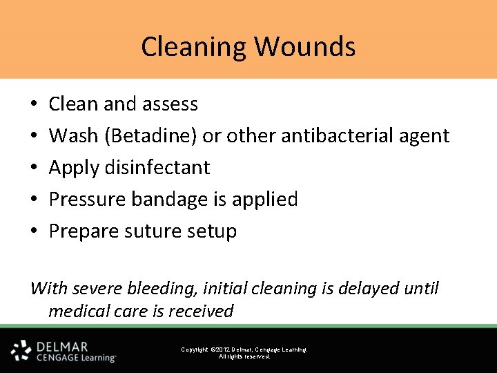 Cleaning Wounds • • • Clean and assess Wash (Betadine) or other antibacterial agent