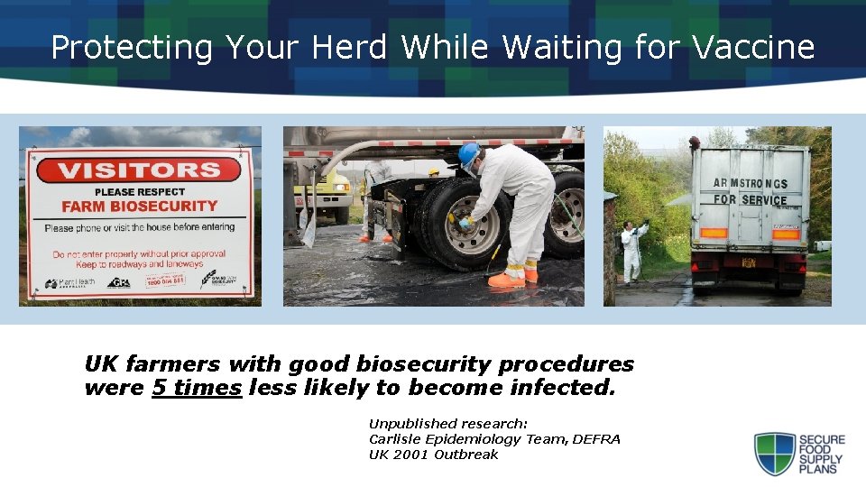 Protecting Your Herd While Waiting for Vaccine UK farmers with good biosecurity procedures were