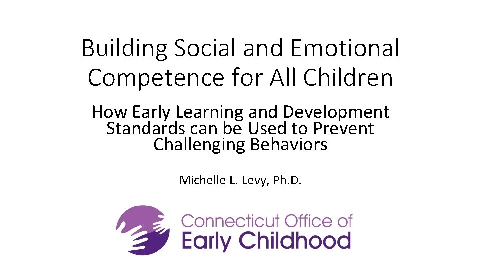 Building Social and Emotional Competence for All Children How Early Learning and Development Standards