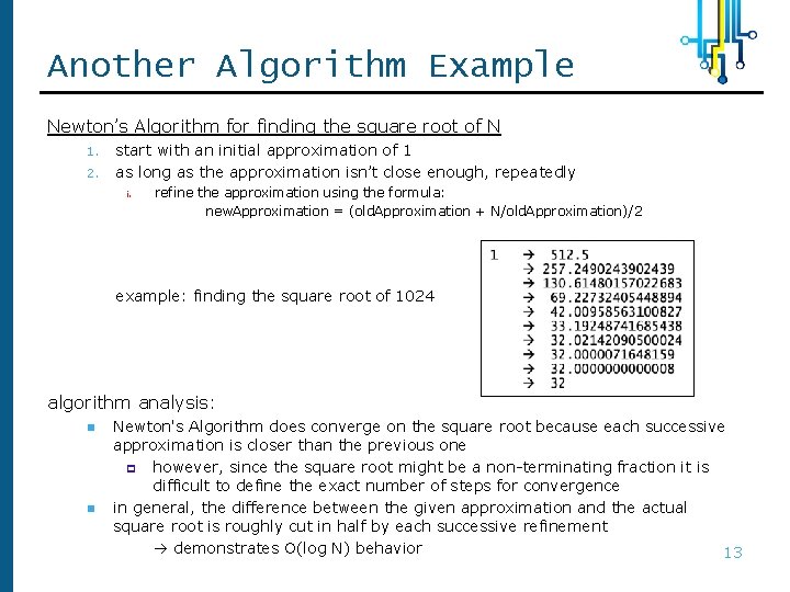 Another Algorithm Example Newton’s Algorithm for finding the square root of N 1. 2. Another Algorithm Example Newton’s Algorithm for finding the square root of N 1. 2.