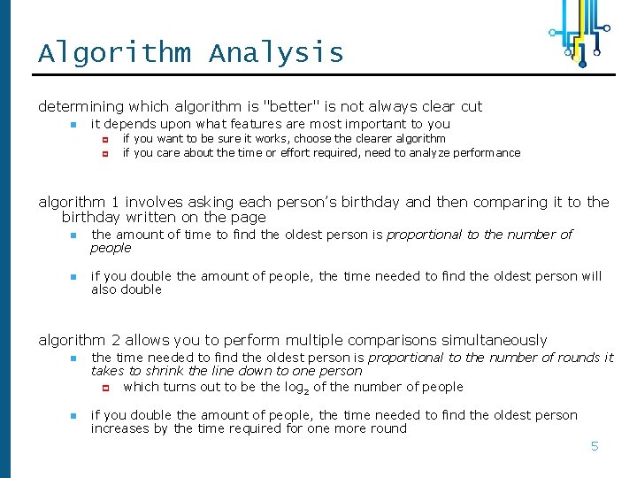Algorithm Analysis determining which algorithm is "better" is not always clear cut n it Algorithm Analysis determining which algorithm is "better" is not always clear cut n it